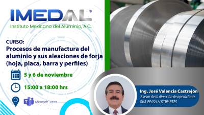 Curso: Procesos de manufactura del aluminio y sus aleaciones de forja (hoja, placa, barra y perfiles)